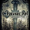 Church__Who_Needs_it