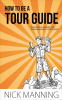 How_to_be_a_Tour_Guide