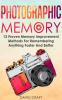 Photographic_Memory__13_Proven_Memory_Improvement_Methods_For_Remembering_Anything_Faster_And_Better