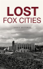 Lost_Fox_Cities