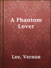 A_Phantom_Lover