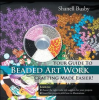 Your_Guide_to_Beaded_Art_Work_Crafting_Made_Easier_
