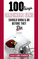 100_Things_Cardinals_Fans_Should_Know_And_Do_Before_They_Die