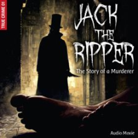 True_Crime__Pt__1__Jack_the_Ripper__The_Story_of_a_Murderer__Audiodrama_