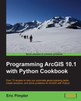 Programming_Arcgis_10_1_With_Python_Cookbook