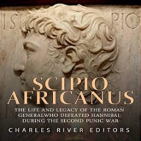 Scipio_Africanus__The_Life_and_Legacy_of_the_Roman_General_Who_Defeated_Hannibal_during_the_Secon