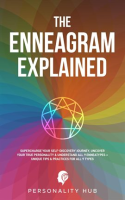 The_Enneagram_Explained__Supercharge_Your_Self-Discovery_Journey__Uncover_Your_True_Personality___Un