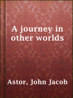 A_Journey_in_Other_Worlds_A_Romance_of_the_Future