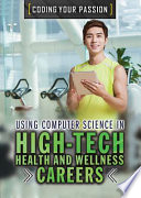 Using_computer_science_in_high-tech_health_and_wellness_careers