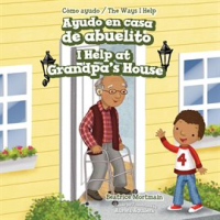 Ayudo_En_Casa_De_Abuelito__I_Help_At_Grandpa_s_House_