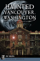 Haunted_Vancouver__Washington