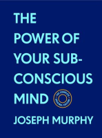 The_Power_of_Your_Subconscious_Mind__With_Bonus_Material_