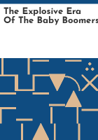 The_explosive_era_of_the_Baby_Boomers