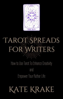 Tarot_Spreads_for_Writers__How_to_Use_Tarot_to_Enhance_Creativity_and_Empower_Your_Author_Life