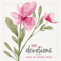 100_Devotions_for_the_Stay-at-Home_Mom
