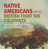 Native_Americans_and_the_British_Fight_the_Colonists_The_Frontier_Battles_of_Kaskaskia__Cahokia