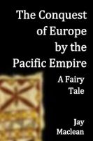 The_Conquest_of_Europe_by_the_Pacific_Empire