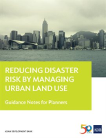 Reducing_Disaster_Risk_by_Managing_Urban_Land_Use