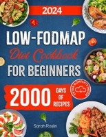Low-Fodmap_Diet_Cookbook_for_Beginners__Neutralizing_Gut_Distress_Scientifically_With_Savory___Ibs-F