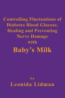 Controlling_Fluctuations_of_Diabetes_Blood_Glucose__Healing_and_Preventing_Nerve_Damage_with_Baby_s