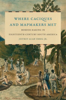 Where_Caciques_and_Mapmakers_Met