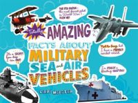Totally_Amazing_Facts_About_Military_Sea_and_Air_Vehicles