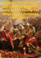 A_Diary_Recording_The_Daily_Events_During_The_Siege_Of_The_European_Residency_The_Defence_Of_Lucknow