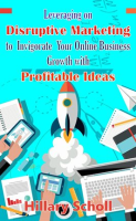 Leveraging_On_Disruptive_Marketing_To_Invigorate_Your_Online_Business_Growth_With_Profitable_Ideas