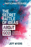 The_Secret_Battle_of_Ideas_About_God_Participant___s_Guide